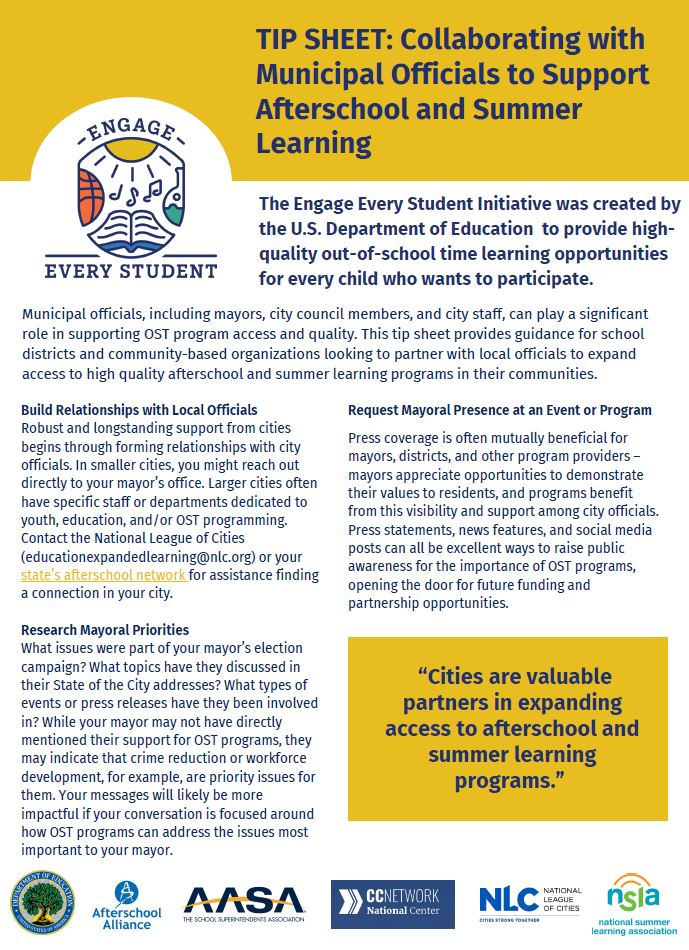 Picture of the front page of the Collaborating with Municipal Officials to Support Afterschool and Summer Learning tip sheet with a yellow header, the Engage Every Student logo and the logos of the U.S. Department of Education and the five partners, Afterschool Alliance, The School Superintendents Association, the National Comprehensive Center at Westat, The National League of Cities and the National Summer Learning Association.
